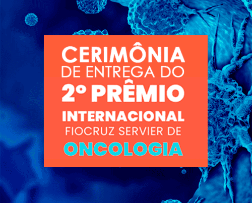 Cerimônia de entrega do 2º Prêmio Internacional Fiocruz Servier de Oncologia